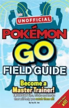 Image of Pokemon Go the Unofficial Field Guide by Casey Halter Paperback