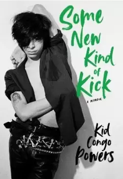 Image of Some New Kind of Kick : A Memoir