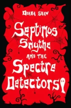 Image of Septimus Smythe and the Spectre Detectors by Diana Shaw