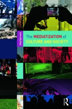 Image of The Mediatization of Culture and Society