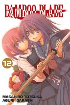 Image of Bamboo Blade. Vol. 12 by Masahiro Totsuka Book