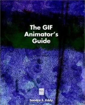 Image of The Gif Animators Guide by Sandra E. Eddy Paperback