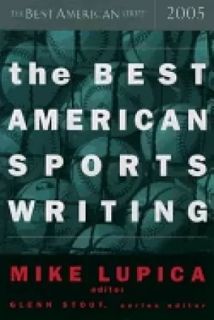 Image of best american sports writing 2005 lupica mike and stout glenn