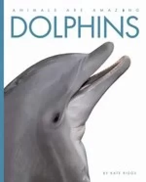 Image of Animals Are Amazing: Dolphins