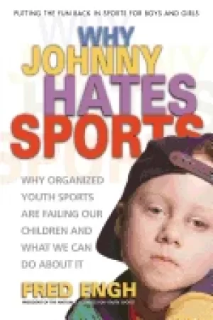 Image of why johnny hates sports why organized youth sports are failing our children