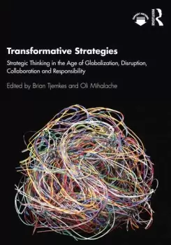 Image of Transformative StrategiesStrategic Thinking in the Age of Globalization Disruption Collaboration and Responsibility