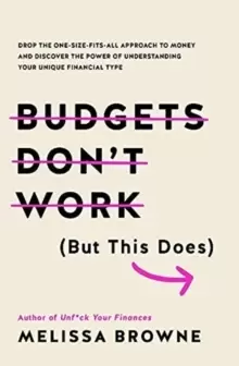 Image of Budgets Don't Work (But This Does) : Drop the one-size fits all approach to money and discover the power of understanding your unique financial type