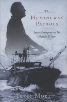 Image of The Hemingway Patrols by Terry Mort Hardback