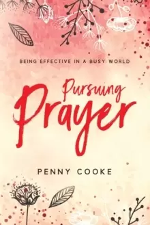 Image of Pursuing Prayer : Being Effective in a Busy World