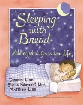 Image of Sleeping with Bread by Dennis Linn