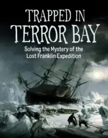 Image of Trapped In Terror Bay : Solving the Mystery of the Lost Franklin Expedition