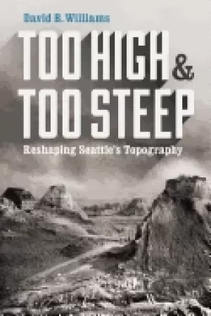 Image of too high and too steep reshaping seattles topography