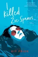 Image of i killed zoe spanos
