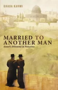 Image of Married to Another Man by Ghada Karmi