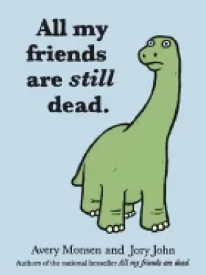 Image of all my friends are still dead