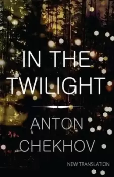 Image of In the twilight by Anton Pavlovich Chekhov
