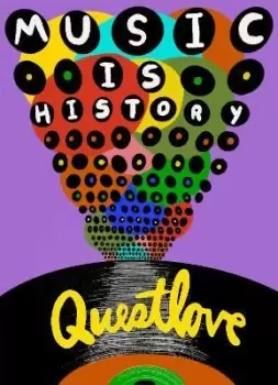Image of Music Is History by Questlove