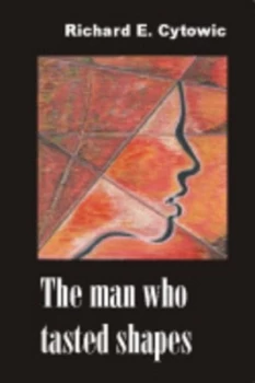 Image of The Man Who Tasted Shapes by Richard E Cytowic Paperback