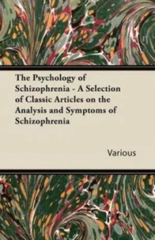 Image of Psychology of Schizophrenia - a Selection of Classic Articles on the Analys by Various Paperback