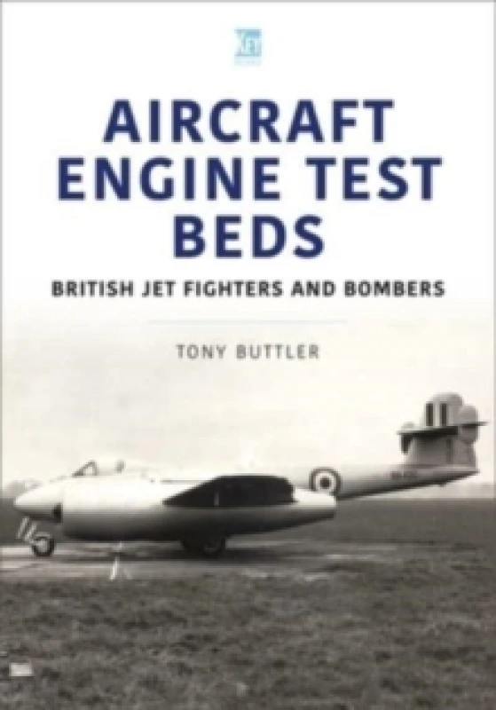 Image of Aircraft Engine Test Beds: British Jet Fighters and Bombers Paperback / softback