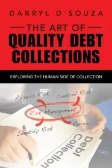 Image of The Art of Quality Debt Collections : Exploring the Human Side of Collection