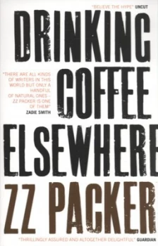 Image of Drinking Coffee Elsewhere by Zz Packer Paperback
