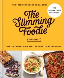Image of The Slimming Foodie : 100+ recipes under 600 calories - THE SUNDAY TIMES BESTSELLER