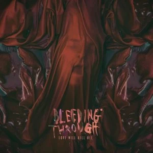Image of Love Will Kill All by Bleeding Through CD Album