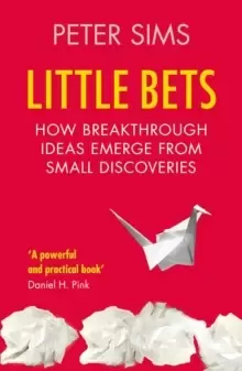 Image of Little Bets : How breakthrough ideas emerge from small discoveries