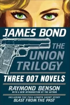 Image of James Bond: The Union Trilogy by Raymond Benson