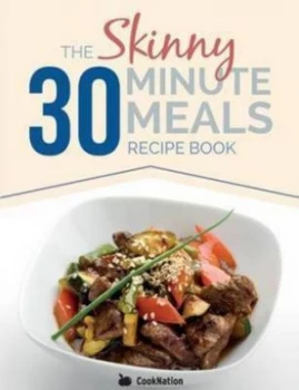 Image of Skinny 30 Minute Meals Recipe Book by Cooknation Paperback