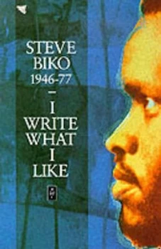Image of I Write What I like by Steve Biko Paperback