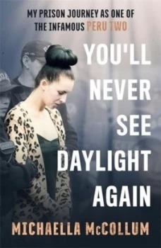 Image of Youll never see daylight again by Michaela McCollum