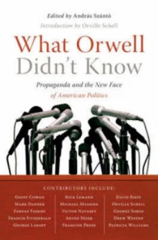 Image of What Orwell Didnt Know by Andras Szanto Book