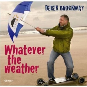 Image of Whatever the Weather by Derek Brockway Hardback