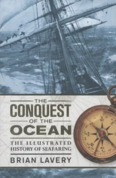Image of The Conquest of the Ocean by Brian Lavery Hardback