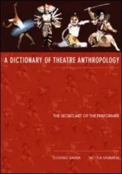 Image of A Dictionary of Theatre Anthropology by Eugenio Barba Paperback