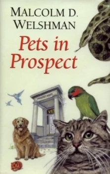 Image of Pets in Prospect by Malcolm D Welshman Hardback