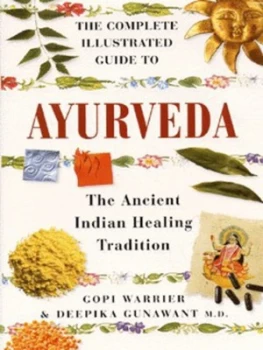 Image of The Complete Illustrated Guide to Ayurveda by Gopi Warrier M.Sc. M.B.A. Hardback