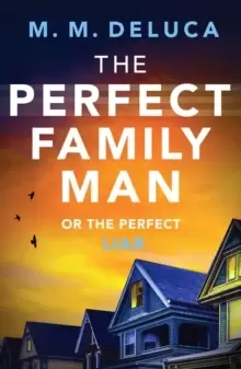 Image of The Perfect Family Man : An unputdownable suspense novel
