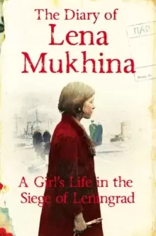 Image of The Diary of Lena Mukhina : A Girl's Life in the Siege of Leningrad