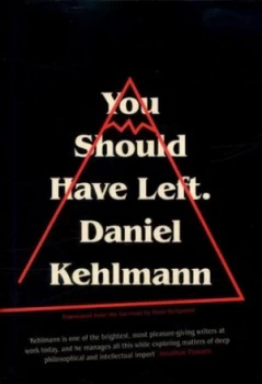 Image of You Should Have Left by Daniel Kehlmann Hardback