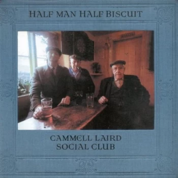 Image of Half Man Half Biscuit - Cammell Laird Social Club CD