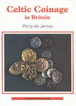 Image of Celtic Coinage in Britain by Philip De Jersey Paperback