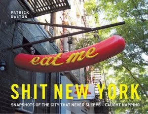 Image of Shit New York by Patrick Dalton Hardback