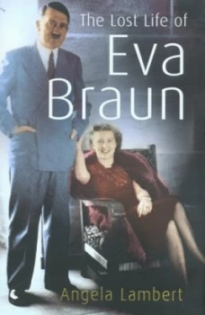 Image of The Lost Life of Eva Braun by Angela Lambert Hardback