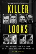 Image of killer looks the forgotten history of plastic surgery in prisons