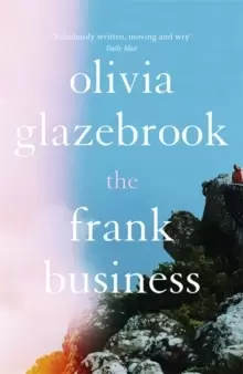 Image of The Frank Business : The smart and witty new novel of love and other battlefields