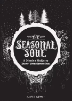 Image of seasonal soul a mystics guide to inner transformation