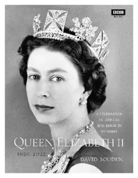 Image of Queen Elizabeth II: A Celebration of Her Life and by David Souden